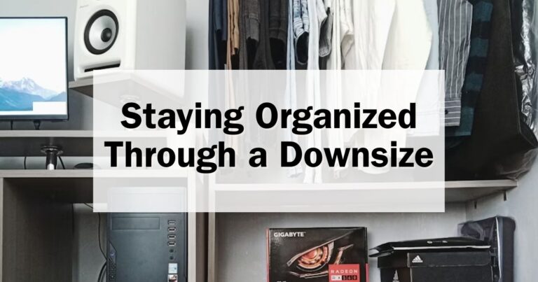 Staying Organized Through a Downsize: How I Won The Battle To Unclutter, Part 1
