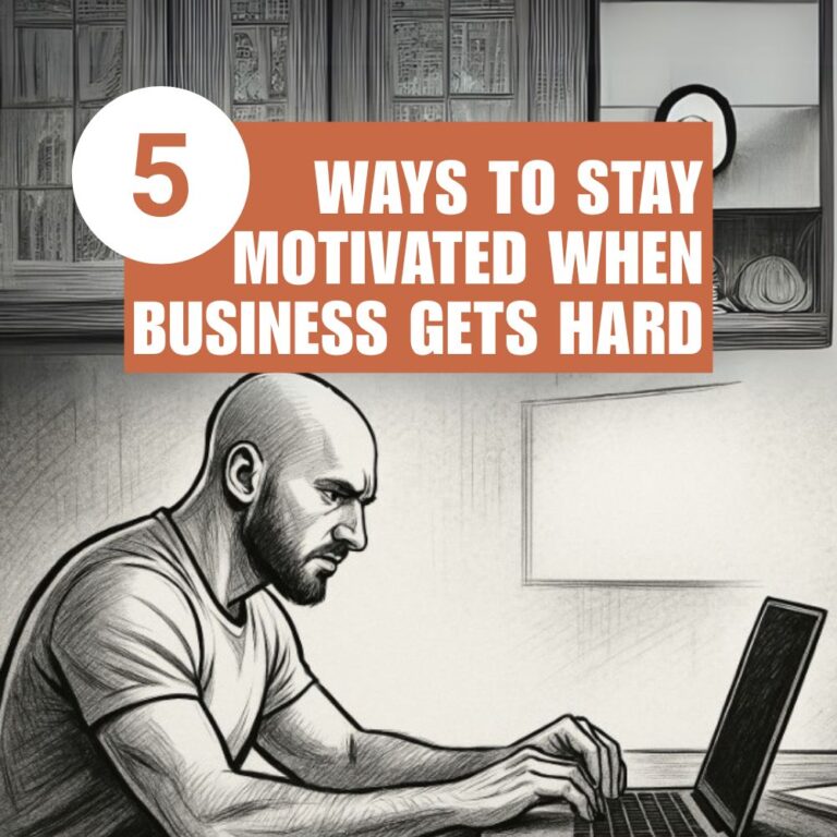 How to Stay Motivated as an Entrepreneur (Even When it Gets Hard)