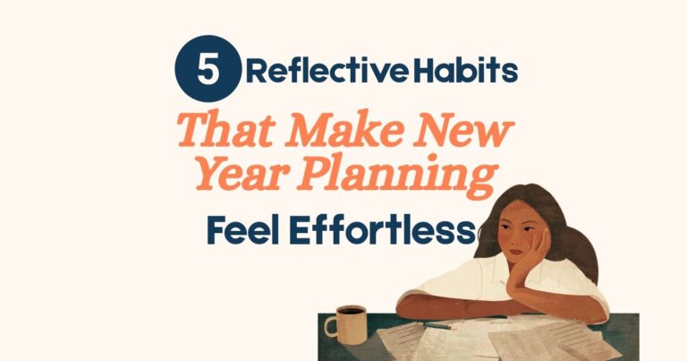 5 Reflective Habits That Make New Year Planning Feel Effortless